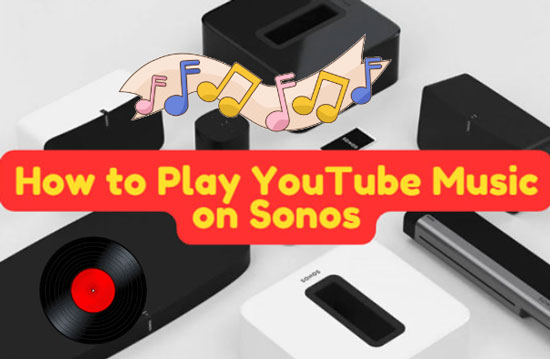 sonos youtube music