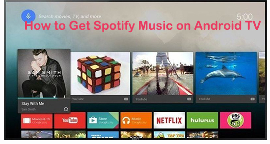 get spotify music on android tv