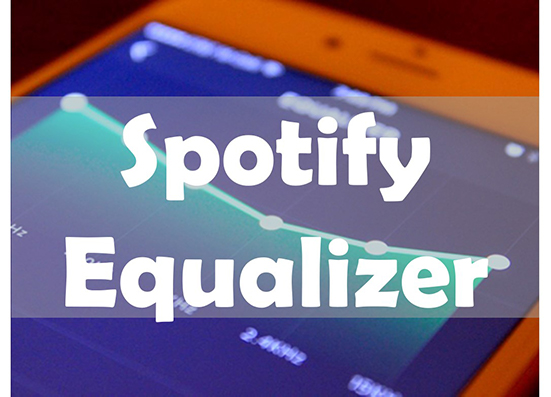 to Spotify Equalizer Make Music Sound