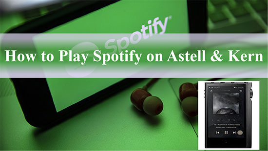 play spotify on astell & kern