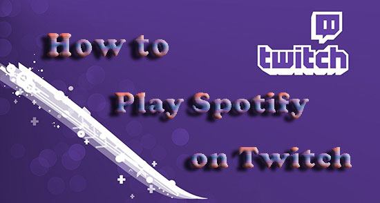 play spotify on twitch