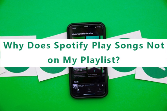 spotify playing songs not on playlist
