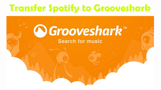 spotify to grooveshark
