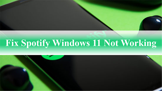 spotify windows 11 not working