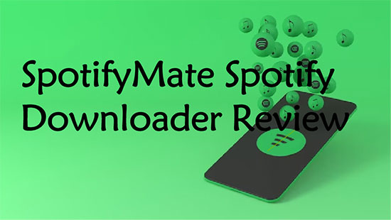 spotifymate spotify downloader review