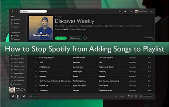 stop spotify from adding songs to playlist