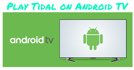 play tidal on android tv
