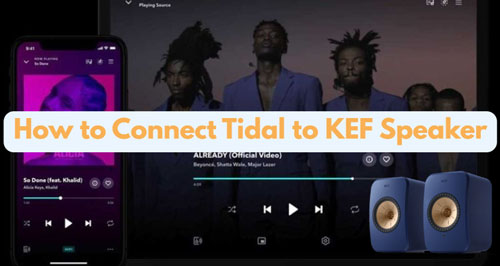 connect tidal to kef speaker