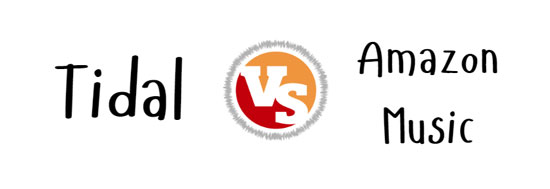 Tidal vs Amazon Music - All-in-depth Comparison