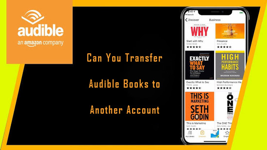 can you transfer audible books to another account