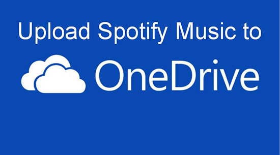 upload spotify music to onedrive