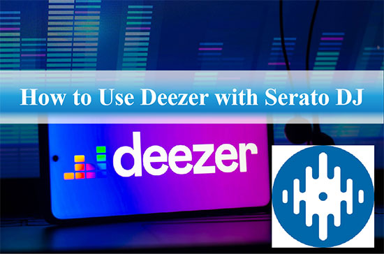 use deezer with serato dj