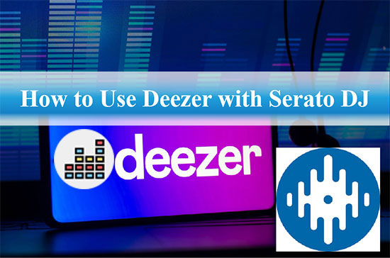 use deezer with serato dj